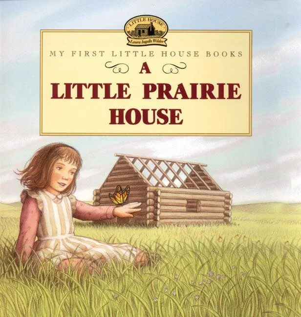 My First Little House Picture Books — Ingalls Homestead